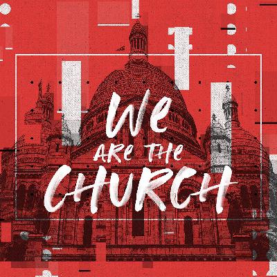 We Are The Church -  Part 3