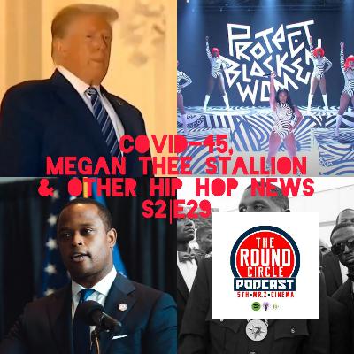 (Season 2) Episode 29 - Covid-45, Megan Thee Stallion & Other Hip Hop News (Season 2) Episode 29 - Covid-45, Megan Thee Stallion & Other Hip Hop News