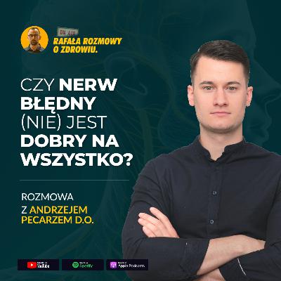 Czy nerw błędny (nie) jest na wszystko? Rafała rozmowy o zdrowiu z Andrzejem Pecarzem. #13