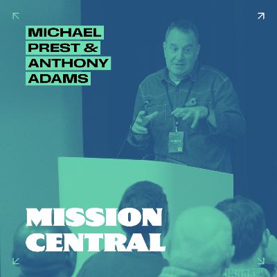 Mission Central (Strategic Mission Partnerships) // Michael Prest & Anthony Adams Mission Central (Strategic Mission Partnerships) // Michael Prest & Anthony Adams
