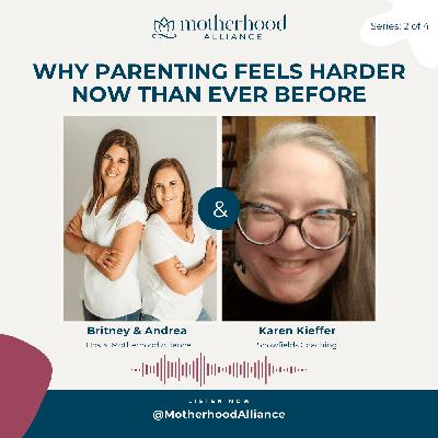 Why Parenting Feels Harder Now Than Ever Before w Karen Kieffer | Snowfields Coaching