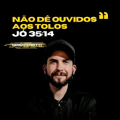 Não dê ouvidos aos tolos Não dê ouvidos aos tolos