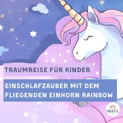 Traumreise für Kinder 🦄 Wolkenabenteuer mit dem Einhorn Rainbow 🌈 Einschlafhilfe zur Entspannung Traumreise für Kinder 🦄 Wolkenabenteuer mit dem Einhorn Rainbow 🌈 Einschlafhilfe zur Entspannung
