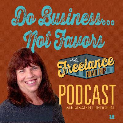 Do Business, Not Favors. Make Scope Creep Work In Your Favor.