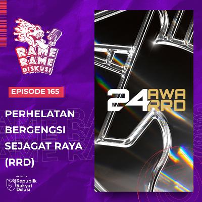 Episode 165: Perhelatan Bergengsi Sejagat Raya (RRD)