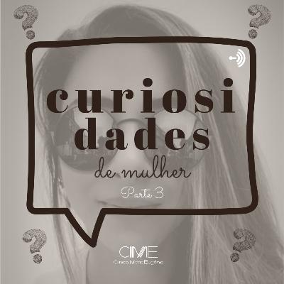 CURIOSIDADES DE MULHER Pt.3