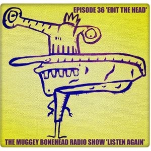 THE MUGGY BONEHEAD RADIO SHOW