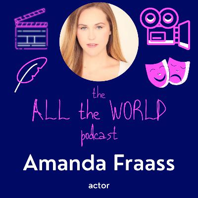 Amanda Fraass on Acting, Auditioning, and the Hard Work of Being an Actor
