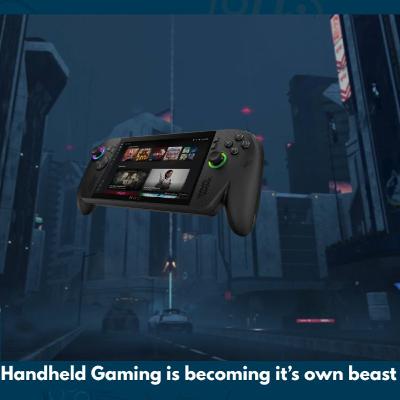 Handheld gaming is becoming it's own beast! Episode 79 Handheld gaming is becoming it's own beast! Episode 79