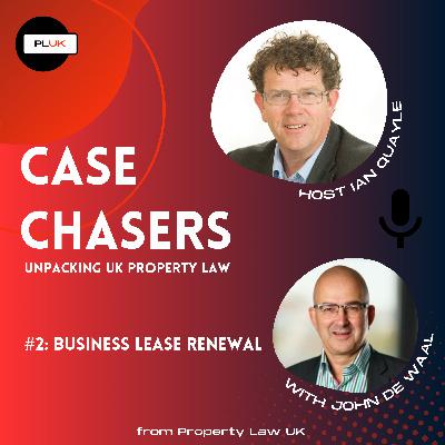 Case Chasers: Episode 2 - Business Lease Renewal Case Chasers: Episode 2 - Business Lease Renewal