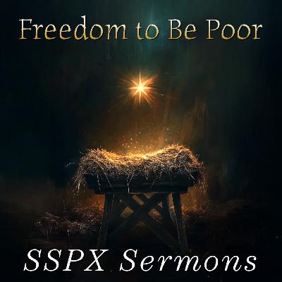 Freedom to Be Poor – SSPX Sermons