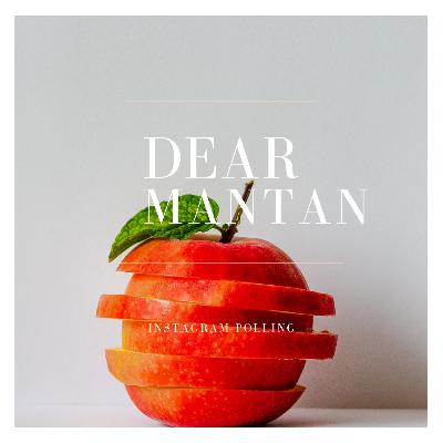 Eps.55. Instagram Polling: Dear Mantan,