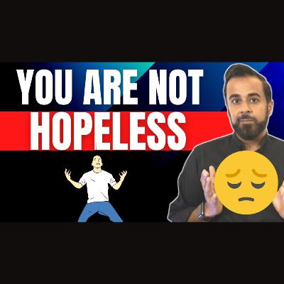 You are not hopeless