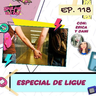 EP118: Especial de Ligue (con: Las Waifus)
