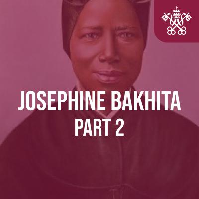 St Josephine Bakhita - Survivor of Human Trafficking - Part 2 (Audiobook)