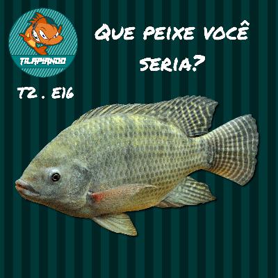 Tilapiando #T2.E16 - Fizemos Testes do Buzzfeed Tilapiando #T2.E16 - Fizemos Testes do Buzzfeed