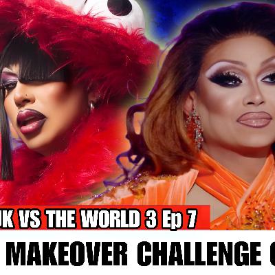 UK vs The World 3 Ep.7 REVISIÓN | Makeover Olímpico: El episodio que definió el Top 4