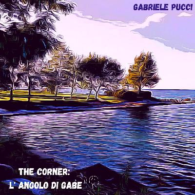 THE CORNER: L'ANGOLO DI GABE