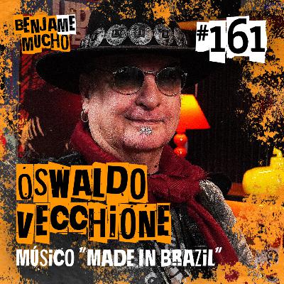 OSWALDO VECCHIONE | BENJA ME MUCHO #161