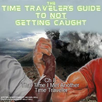 Ch 8: That Time I Met Another Time Traveler