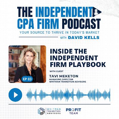 Ep 3 - Inside the Independent Firm Playbook with Tavi Meketon