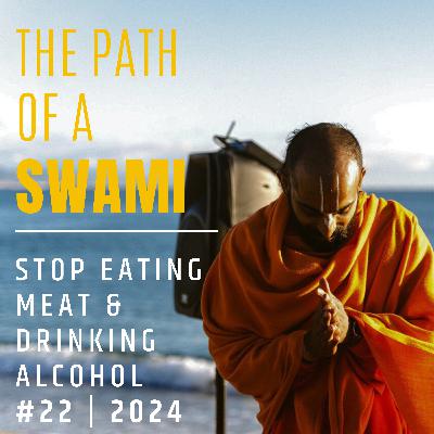 Ep. 22 How did Swami Chidananda stop eating meat & drinking alcohol? Ep. 22 How did Swami Chidananda stop eating meat & drinking alcohol?