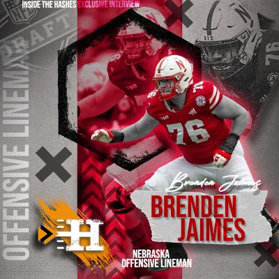 An Inside the Hashes Exclusive Interview with Draft Prospect Nebraska OL Brenden Jaimes