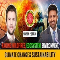 Raging Wildfires, Ecosystem, Environment, Climate Change & Sustainability – Dr. Thomas Smith | EP 20 Raging Wildfires, Ecosystem, Environment, Climate Change & Sustainability – Dr. Thomas Smith | EP 20