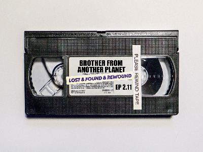 Ep 2.11 > The Brother From Another Planet (1984) Ep 2.11 > The Brother From Another Planet (1984)