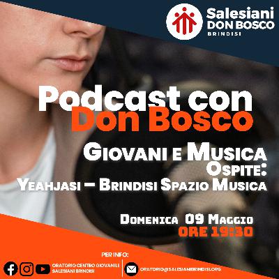 Podcast - 09 Maggio 2021 - Giovani e Musica - Puntata #11