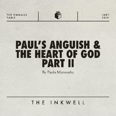 Paul's Anguish and the Heart of God • Part 2