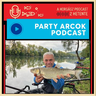 97. A jó horgászathoz négy dolog elég - Szilvási Szilárd | Parti-Arcok Podcast