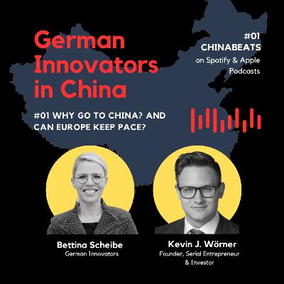 #01 Why go to China? And can Europe keep pace? #01 Why go to China? And can Europe keep pace?