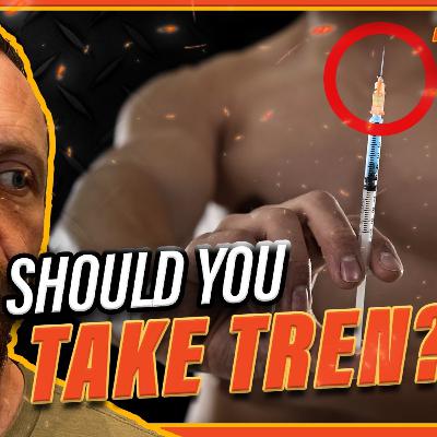 Should You Take Tren?
