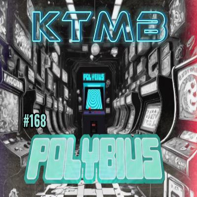 #168 “ POLYBIUS”