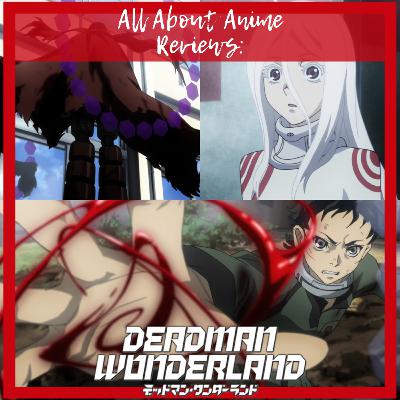 Deadman Wonderland, Rewatched Deadman Wonderland, Rewatched