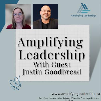 Purposeful Impact as a Leader with guest Justin Goodbread