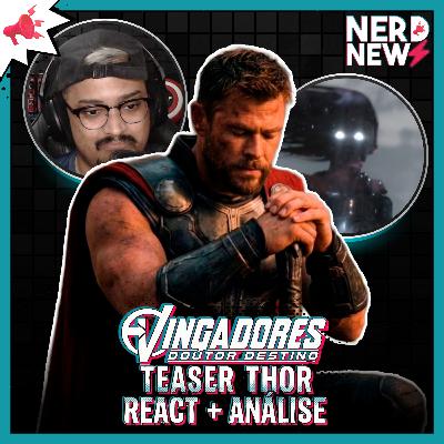 VINGADORES: DOUTOR DESTINO - Teaser Thor (React + Análise) - MAIS DRAMÁTICO! #NerdNewz
