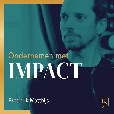 Aflevering 7 I Frederik Matthijs - Over het financieren van jouw impact