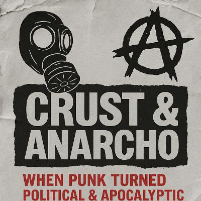 9. Crust & Anarcho: Punk at the Edge of Collapse