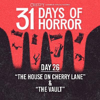 Day 26 - The House on Cherry Lane & The Vault
