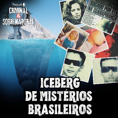 ICEBERG dos Crimes e Mistérios Sem Solução no Brasil