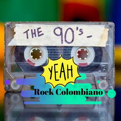 T1Ep10 El Rock Colombiano de los 90's T1Ep10 El Rock Colombiano de los 90's