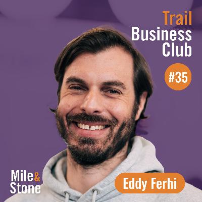 #35 Eddy Ferhi, objectif n°1
