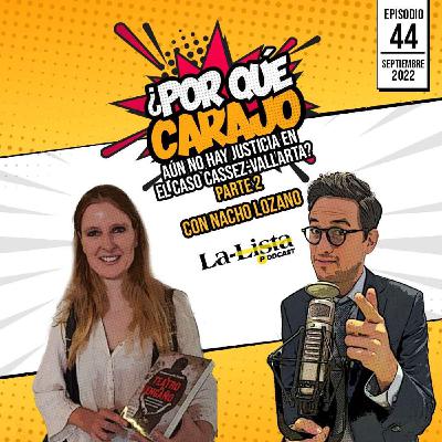¿Por qué carajo sigue sin haber justicia en el caso Cassez-Vallarta? Parte 2