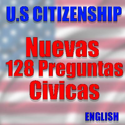 NEW 128 CIVIC QUESTIONS FOR YOUR U.S CITIZENSHIP INTERVIEW NEW 128 CIVIC QUESTIONS FOR YOUR U.S CITIZENSHIP INTERVIEW