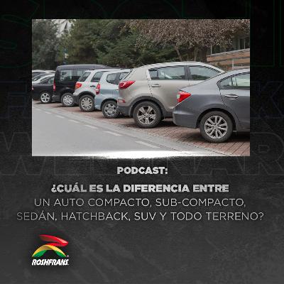 ¿Cuál es la diferencia entre un auto compacto, sub-compacto, sedán, hatchback, SUV y todo terreno? ¿Cuál es la diferencia entre un auto compacto, sub-compacto, sedán, hatchback, SUV y todo terreno?