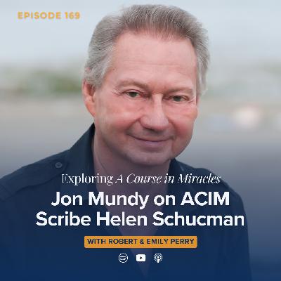 Jon Mundy on A Course in Miracles Scribe Helen Schucman