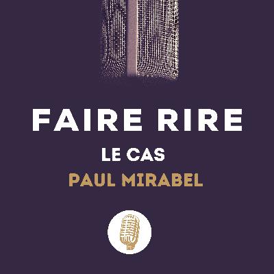 Comment faire rire ? Paul Mirabel : faire rire avec vunérabilité Comment faire rire ? Paul Mirabel : faire rire avec vunérabilité