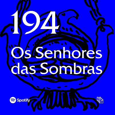 #194 — Os Senhores das Sombras — Horoscope Zine